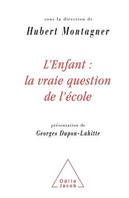 Hubert Montagner - Child: The Real Question of Education / L'Enfant: la vraie question de l'école, Häftad