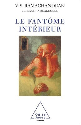 Vilayanur S. Ramachandran, Sandra Blakeslee - Phantoms in the Brain: Human Nature and the Architecture of the Mind / Le Fantôme intérieur, Häftad