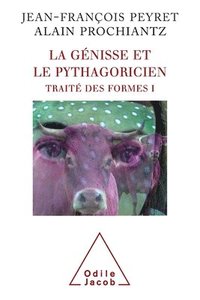 bokomslag Heifer and the Pythagorean: Treatise on Forms I / La Génisse et le Pythagorien: Traité des formes I