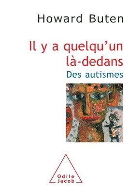 Through the Glass Wall: Journeys Into the Closed-Off Worlds of the Autistic / Il y a quelqu'un là-dedans: Des autismes