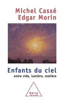 Children of the Sky: Between Nothingness, Light and Matter / Enfants du ciel: Entre vide, lumière, matière 1