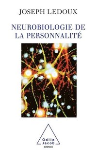 bokomslag Synaptic Self: How Our Brains Become Who We Are / Neurobiologie de la personnalité