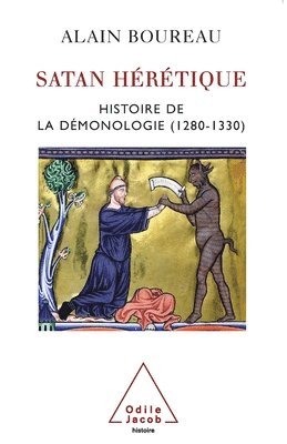 bokomslag Satan, the Heretic: History of demonology in Medieval Europe, 1260-1350 / Satan hérétique: Histoire de la démonologie (1280-1330)