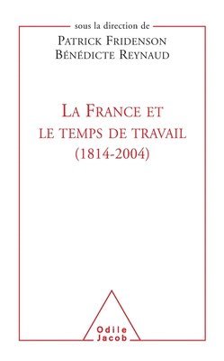 bokomslag France and the Age of Work (1814-2004) / La France et le Temps de travail (1814-2004)