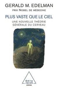 bokomslag Wider than the Sky / Plus vaste que le ciel: Une nouvelle théorie générale du cerveau