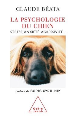 bokomslag Dog Psychology: Stress, anxiety and depression / La Psychologie du chien: Stress, anxiété, agressivité...