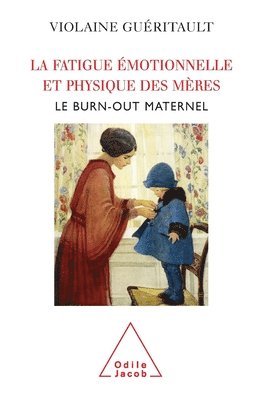 bokomslag Mothers Who Suffer from Emotional and Physical Exhaustion: Maternal Burn-out / La Fatigue émotionnelle et physique des mères: Le burn-out maternel