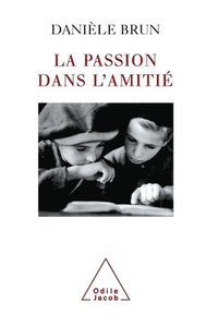 bokomslag Passion in Friendship / La Passion dans l'amitié