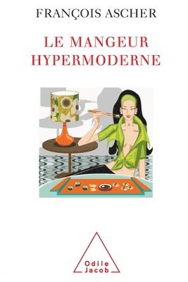 Hyper-Modern Eater / Le Mangeur hypermoderne 1