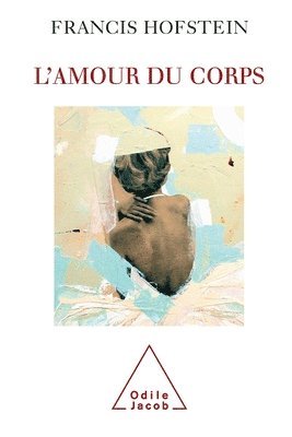 bokomslag Love of the Body / L'Amour du corps