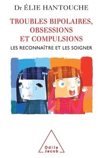 bokomslag Recognising and Treating Bipolar and Obsessive-Compulsive Disorders / Troubles bipolaires, obsessions et compulsions