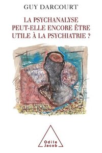 bokomslag Can Psychoanalysis Still Be of Use to Psychiatry ? / La Psychanalyse peut-elle encore être utile à la psychiatrie ?