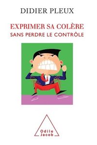 bokomslag How to Lead a Happier, Anger-Free Life / Exprimer sa colère sans perdre le contrôle