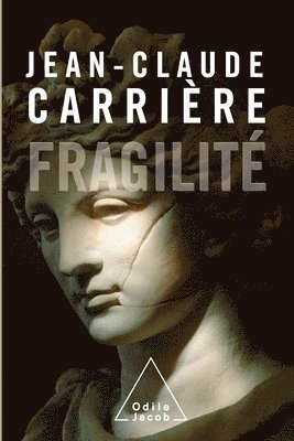 Jean-Claude Carrière - Fragilité, Häftad