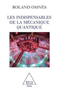 bokomslag Essentials of Quantum Mechanics / Les Indispensables de la mécanique quantique