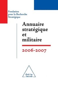 bokomslag Strategic and military yearbook 2006-2007 / Annuaire stratégique et militaire 2006-2007