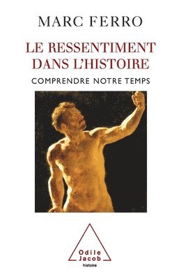 bokomslag Resentment in History / Le Ressentiment dans l'histoire