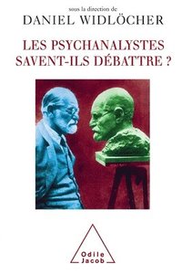 bokomslag Psychoanalysis and Its Great Debates / Les Psychanalystes savent-ils débattre ?