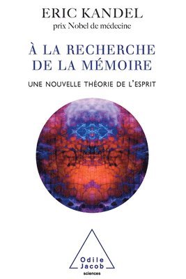 In Search of Memory: The Emergence of a New Science of Mind / À la recherche de la mémoire: Une nouvelle théorie de l'esprit 1