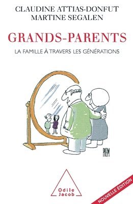 Grandparents: The Family Seen Through Several Generations / Grands-parents: La famille à travers les générations 1