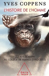 bokomslag Prehistory and Human Palaeontology: 22 years in College of France (1983-2005) / L'Histoire de l'Homme: 22 ans d'amphi au Collège de France (1983-2005)