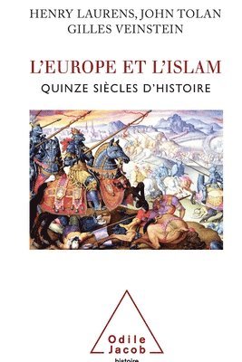 Henry Laurens, John Tolan - Islam and Europe, From the Origins to the Present / L'Europe et l'Islam: Quinze siècles d'histoire, Häftad