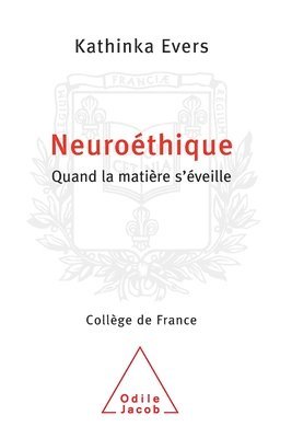 bokomslag Ethics and Neuroscience / Neuroéthique: Quand la matière s'éveille