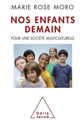 Marie Rose Moro - Tomorrow's Children / Nos enfants demain: Pour une société multiculturelle, Häftad