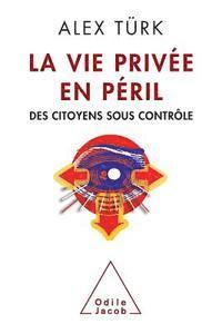 Society Under Surveillance / La Vie privée en péril: Des citoyens sous contrôle 1