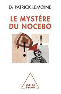 bokomslag Mystery of the Nocebo Effect / Le Mystère du nocebo