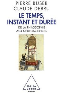 bokomslag Time, instant and duration / Le Temps, instant et durée: De la philosophie aux neurosciences