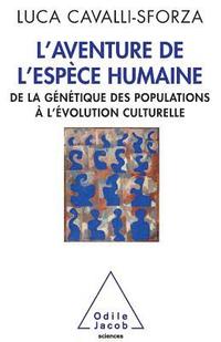 bokomslag Adventure of the Human Species: From Population Genetics to Cultural Evolution / L'Aventure de l'espèce humaine: De la génétique des populations à l'é