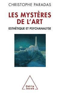 Mysteries of creativity: Psychoanalysis and aesthetic / Les Mystères de l'art: Esthétique et psychanalyse 1