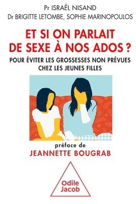 Israël Nisand, Brigitte Letombe - Let's Talk to Teens About Sex: How to Reduce the Number of Teenage Pregnancies / Et si on parlait de sexe à nos ados ?: Pour éviter les grossesses no, Häftad