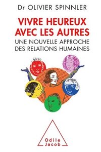 bokomslag Living Happily With Others: A New Approach Of Human Relations / Vivre heureux avec les autres: Une nouvelle approche des relations humaines