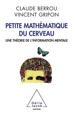 Claude Berrou, Vincent Gripon - Some Brain Mathematics: A Theory of Mental Information / Petite mathématique du cerveau: Une théorie de l'information mentale, Häftad