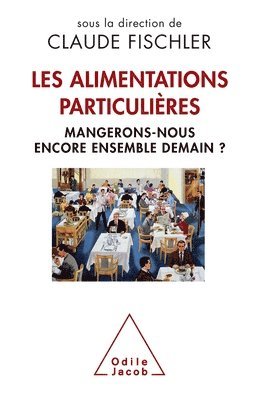 bokomslag Special Diets / Les Alimentations particulières: Mangerons-nous encore ensemble demain ?