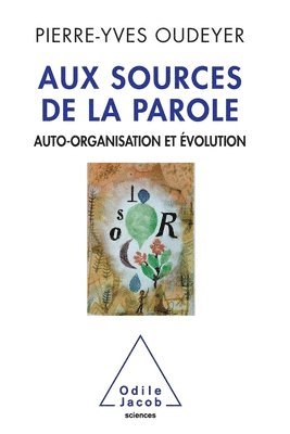 Pierre-Yves Oudeyer - Aux sources de la parole: Auto-organisation et évolution, Häftad