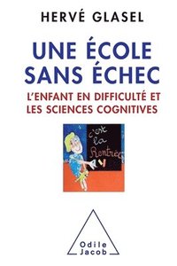 bokomslag Academic Success for All: Cognitive Sciences and Children with Learning Difficulties / Une école sans échec: L'enfant en difficulté et les scien