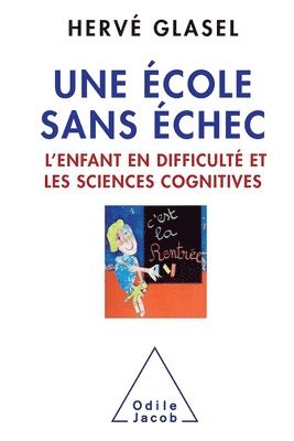 Hervé Glasel - Academic Success for All: Cognitive Sciences and Children with Learning Difficulties / Une école sans échec: L'enfant en difficulté et les scien, Häftad