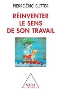 bokomslag Reinventing the Meaning of Your Job / Réinventer le sens de son travail