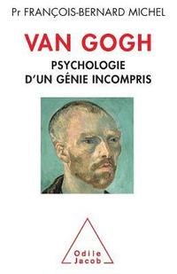 bokomslag Van Gogh: Psychological Portrait Of the Creative Genius / Van Gogh: Psychologie d'un génie incompris