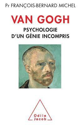 bokomslag Van Gogh: Psychological Portrait Of the Creative Genius / Van Gogh: Psychologie d'un génie incompris