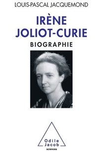 bokomslag Irène Joliot-Curie: Biography / Irène Joliot-Curie: Biographie