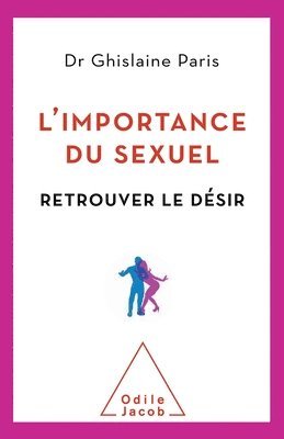 bokomslag Importance of Sexuality / L'Importance du sexuel: Retrouver le désir