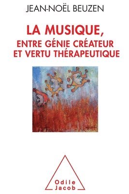 bokomslag Music: From Creative Genius to Healing Therapy / La Musique, entre génie créateur et vertu thérapeuthique