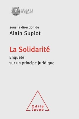 Alain Supiot - Solidarity: An Enquiry Into a Legal Principle / La Solidarité Enquête sur un principe juridique, Häftad