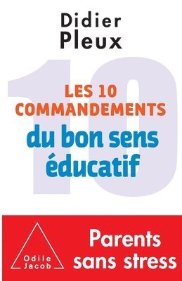 bokomslag Ten rules for common-sense parenting / Les 10 Commandements du bon sens éducatif