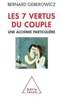 bokomslag Seven Virtues of Relationships: A Special Alchemy / Les 7 vertus du couple: Une alchimie particulière