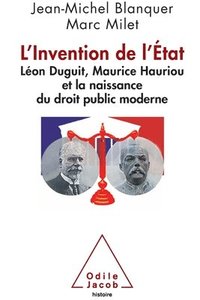 bokomslag Invention of the State: Léon Duguit, Maurice Hauriou and the Birth of Modern French Public Law / L'invention de l'Etat